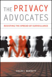 The Privacy Advocates: Resisting the Spread of Surveillance