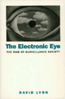 The Electronic Eye: The Rise of Surveillance Society