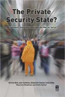 The Private Security State? Surveillance, Consumer Data and the War on Terror