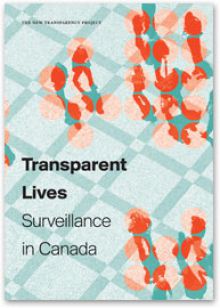 Transparent Lives: Surveillance in Canada