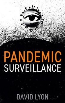 Pandemic Surveillance, by David Lyon