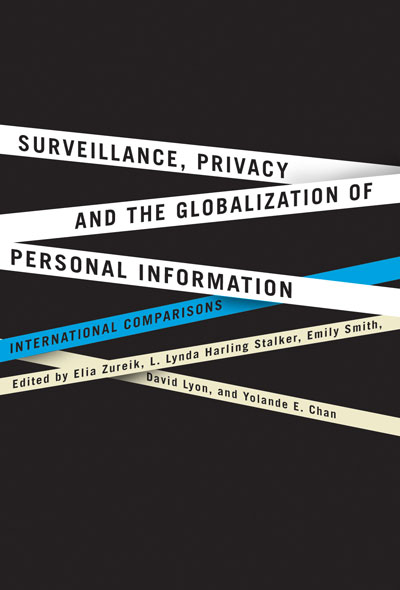 Surveillance, Privacy and the Globalization of Personal Information: International Comparisons